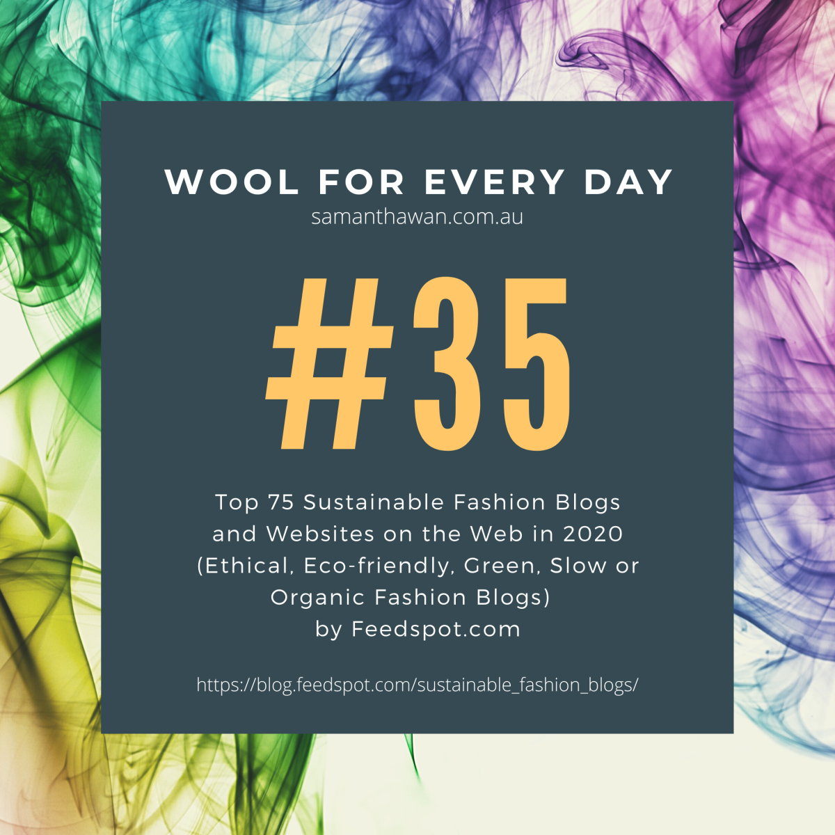 #35 in Top 75 Sustainable Fashion 2020 blog list by&nbsp;Feedspot.com